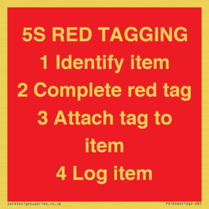 PV12464: 5S RED TAGGING 1 Identify item 2 Complete red tag 3 Attach tag to item 4 Log item