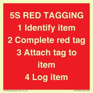 PV12464: 5S RED TAGGING 1 Identify item 2 Complete red tag 3 Attach tag to item 4 Log item