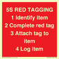 PV12464: 5S RED TAGGING 1 Identify item 2 Complete red tag 3 Attach tag to item 4 Log item