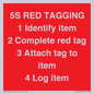PV12464: 5S RED TAGGING 1 Identify item 2 Complete red tag 3 Attach tag to item 4 Log item