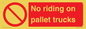 PV12470: No riding on pallet trucks