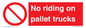 PV12470: No riding on pallet trucks