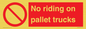 PV12470: No riding on pallet trucks