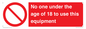 PV12713: No one under the age of 18 to use this equipment