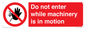 PV13123: Do not enter while machinery is in motion