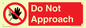 PV13145: Do not approach