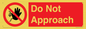 PV13145: Do not approach