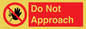 PV13145: Do not approach