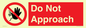 PV13145: Do not approach