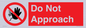 PV13145: Do not approach