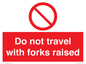 PV13522: Do not travel with forks raised