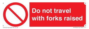PV13522: Do not travel with forks raised
