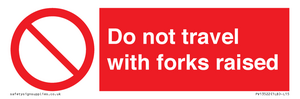 PV13522: Do not travel with forks raised