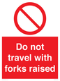PV13522: Do not travel with forks raised