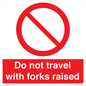 PV13522: Do not travel with forks raised