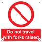 PV13522: Do not travel with forks raised