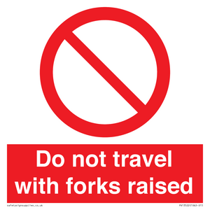 PV13522: Do not travel with forks raised