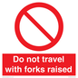 PV13522: Do not travel with forks raised