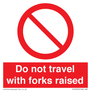PV13522: Do not travel with forks raised