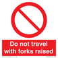 PV13522: Do not travel with forks raised