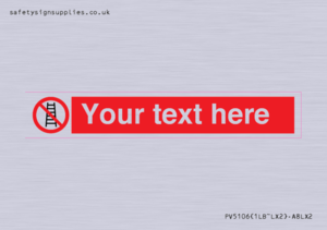 PV5106: Custom No Ladders Sign