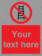 PV5106: Custom No Ladders Sign
