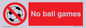 PV5245: No Ball Games