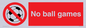 PV5245: No Ball Games