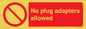 PV5702: No plug adapters allowed Prohibition Sign