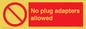 PV5702: No plug adapters allowed Prohibition Sign