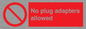 PV5702: No plug adapters allowed Prohibition Sign