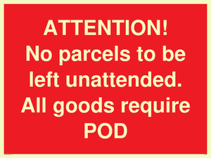 PV6287: ATTENTION! No parcels to be left unattended All goods require POD