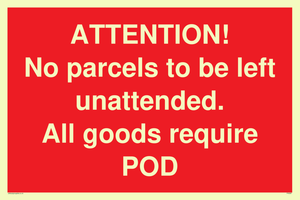 PV6287: ATTENTION! No parcels to be left unattended All goods require POD