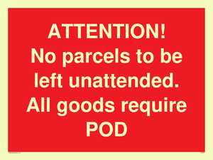 PV6287: ATTENTION! No parcels to be left unattended All goods require POD