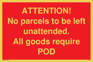 PV6287: ATTENTION! No parcels to be left unattended All goods require POD