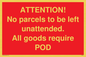 PV6287: ATTENTION! No parcels to be left unattended All goods require POD