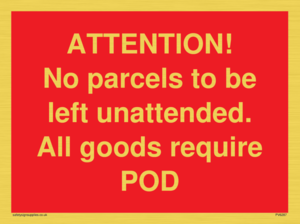 PV6287: ATTENTION! No parcels to be left unattended All goods require POD