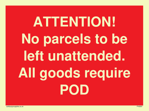PV6287: ATTENTION! No parcels to be left unattended All goods require POD