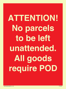 PV6287: ATTENTION! No parcels to be left unattended All goods require POD
