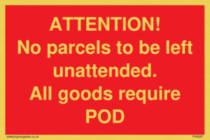 PV6287: ATTENTION! No parcels to be left unattended All goods require POD