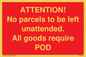 PV6287: ATTENTION! No parcels to be left unattended All goods require POD