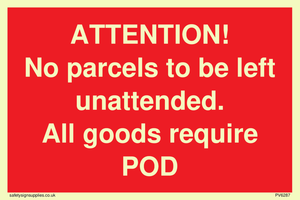 PV6287: ATTENTION! No parcels to be left unattended All goods require POD