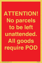 PV6287: ATTENTION! No parcels to be left unattended All goods require POD