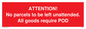 PV6287: ATTENTION! No parcels to be left unattended All goods require POD