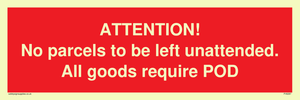 PV6287: ATTENTION! No parcels to be left unattended All goods require POD