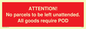 PV6287: ATTENTION! No parcels to be left unattended All goods require POD