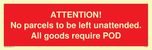 PV6287: ATTENTION! No parcels to be left unattended All goods require POD
