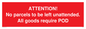PV6287: ATTENTION! No parcels to be left unattended All goods require POD
