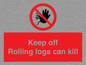 PV7272: Keep off Rolling logs can kill