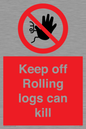 PV7272: Keep off Rolling logs can kill